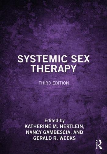 Systemic Sex Therapy 3Rd Edition by Katherine M. Hertlein; Gerald R. Weeks; Nancy Gambescia - 0367277069
