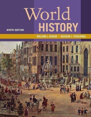 World History 9Th Edition by William J. Duiker, Jackson J. Spielvogel Year: 2019 - 2017955521