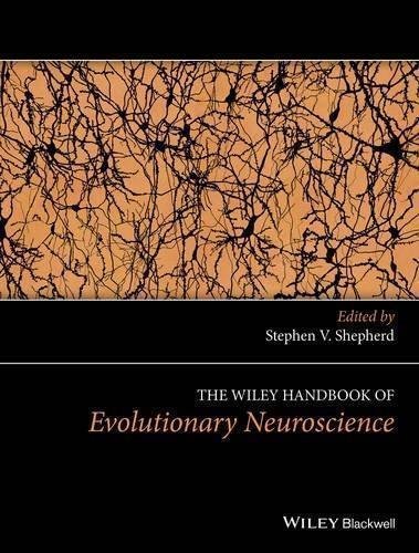 The Wiley Handbook Of Evolutionary Neuroscience by Stephen V. Shepherd - 1119994691