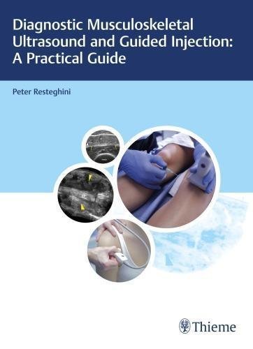 Diagnostic Musculoskeletal Ultrasound And Guided Injection A Practical Guide by Peter Resteghini  Illustrated edition (November 29, 2017)  Language:English -