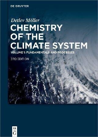 Chemistry Of The Climate System 2Nd Edition by Detlev Mller  3rd Completely Revised and Extended ed. edition (February 18, 2019)  Language:English -