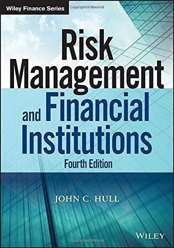 Risk Management And Financial Institutions 4Th Edition by John C. Hull - 1118955943