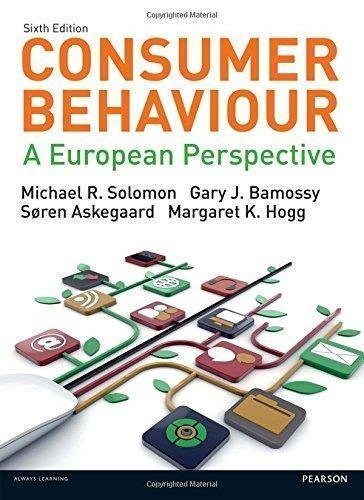 Consumer Behaviour A European Perspective 6Th Edition by Bamossy, Gary J.; Solomon, Michael R Series: Always learning - 978-1-292-11672-3