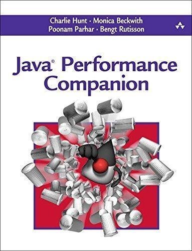 Java Performance Companion by Charlie Hunt, Monica Beckwith, Poonam Parhar, Bengt Rutisson - 0133796825