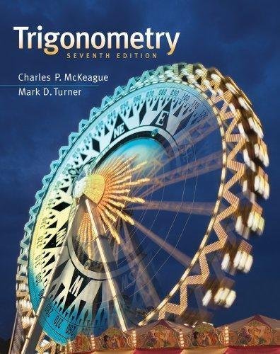 Trigonometry 7Th Edition by Charles P. McKeague, Mark D. Turner - 1111826854