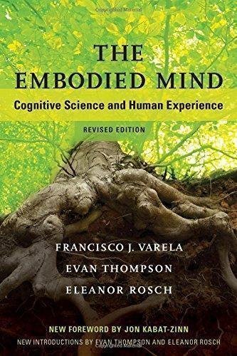 The Embodied Mind Cognitive Science And Human Experience by Francisco J. Varela, Evan Thompson, Eleanor Rosch - 026252936X