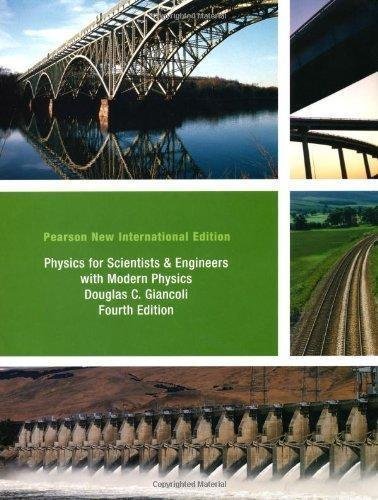 Physics For Scientists And Engineers With Modern Physics Pearson New International 4Th Edition by Giancoli, Douglas C - 1292020768