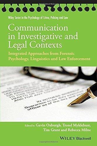 Communication In Investigative And Legal Contexts Integrated Approaches From Forensic Psychology Linguistics And Law Enforcement by Gavin Oxburgh, Trond Myklebust, Tim Grant, Rebecca Milne - 9781118769133