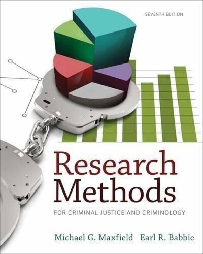 Research Methods For Criminal Justice And Criminology 7th Edition by Michael G. Maxfield, Earl R. Babbie - 1285067843