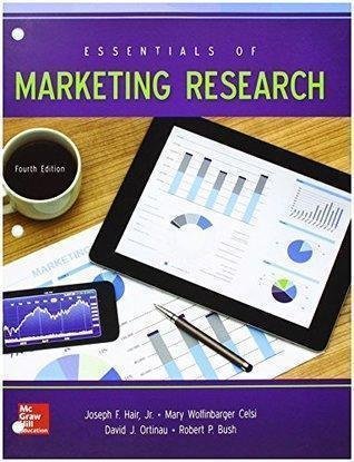 Essentials Of Marketing Research 4Th Edition by Joseph F., Jr. Hair, Mary F. Wolfinbarger, David J. Ortinau Year: 2016 - 0078112117