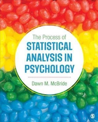 The Process Of Statistical Analysis In Psychology by Dawn M. McBride Year: 2017 - 150632522X