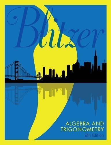 Algebra and Trigonometry 6th Edition by Robert Blitzer by Robert Blitzer - 0134463218