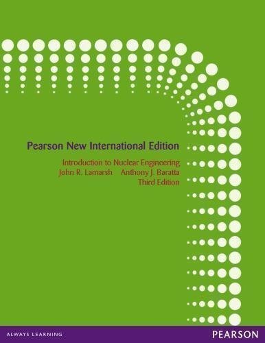 Introduction To Nuclear Engineering 3Rd Edition by Baratta, Anthony John; Lamarsh, John R. - 9781292025810