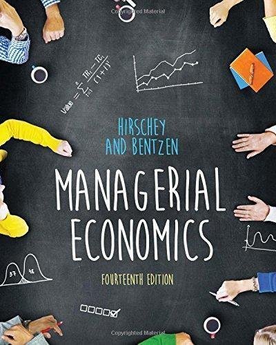 Managerial Economics 14Th Edition by Eric Bentzen, Mark Hirschey Year: 2016 - 1473709261