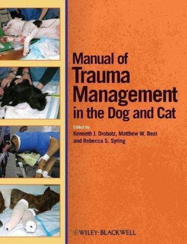 Manual Of Trauma Management In The Dog And Cat by Kenneth J. Drobatz, Matthew W. Beal, Rebecca S. Syring - 978-0-4709-5831-5