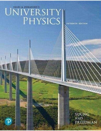 University Physics With Modern Physics 15Th Edition by Hugh D. Young, Roger A. Freedman, A. Lewis Ford  15th edition (July 16, 2019)  Language:English -