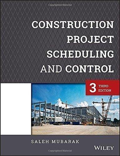 Construction Project Scheduling And Control 3Rd Edition by Saleh A. Mubarak - 1118846001