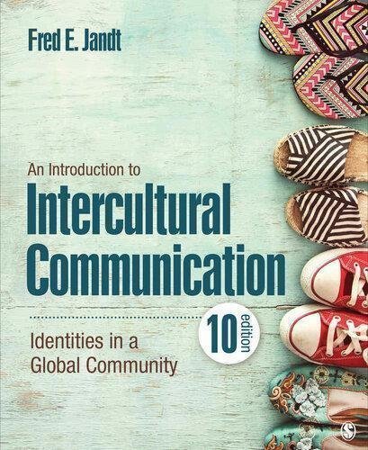An Introduction To Intercultural Communication 10Th Edition by Fred E. Jandt Publisher: SAGE Publications, Year: 2020 - 2020003602