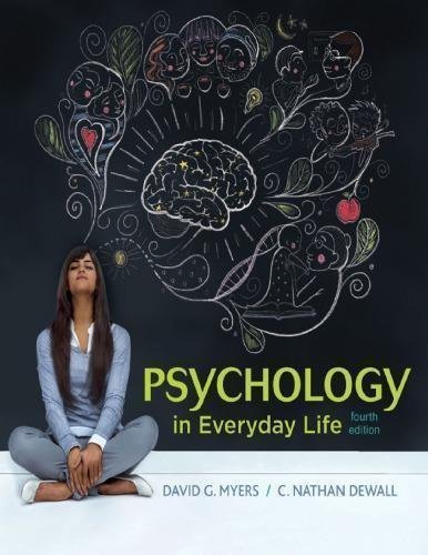 Psychology In Everyday Life 4Th Edition by David G. Myers, C. Nathan DeWall - 9781319013738