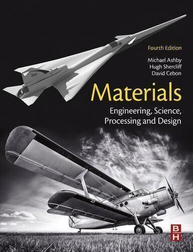 Materials Engineering Science Processing And Design 4Th Edition by Michael F. Ashby, Hugh Shercliff, David Cebon   4th edition (January 4, 2019)  Language:English -