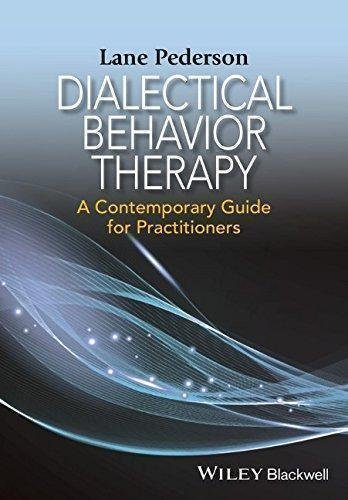Dialectical Behavior Therapy A Contemporary Guide For Practitioners by Lane D. Pederson - 111895792X
