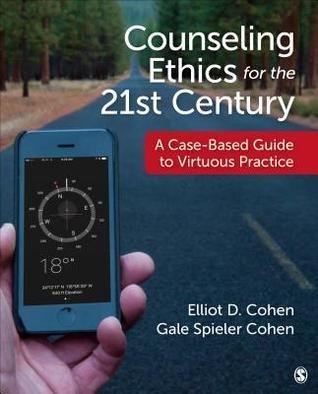 Counseling Ethics For The 21st Century by Elliot D Cohen Year: 2018 - 1506345476