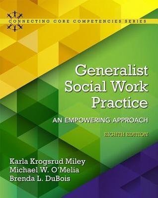Generalist Social Work Practice An Empowering Approach 8Th Edition by Karla Krogsrud Miley - 0133948277