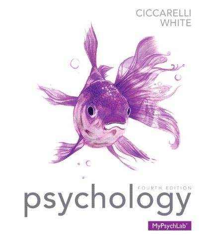 Psychology 4Th Edition by Saundra K. Ciccarelli, J. Noland White - 0205972241