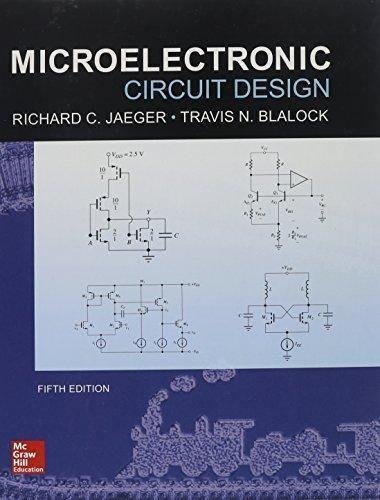 Microelectronic Circuit Design 5Th Edition by Richard Jaeger, Travis Blalock - 0073529605