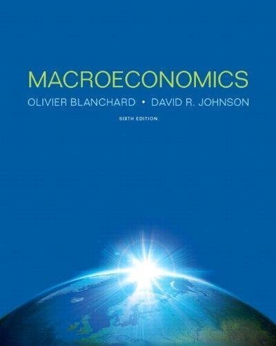 Macroeconomics 6Th Edition by Olivier Blanchard, David R. Johnson - 0133061639