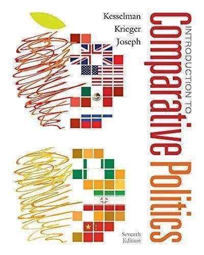 Introduction To Comparative Politics Political Challenges And Changing Agendas 7Th Edition by Mark Kesselman, Joel Krieger, William A. Joseph - 1285865332