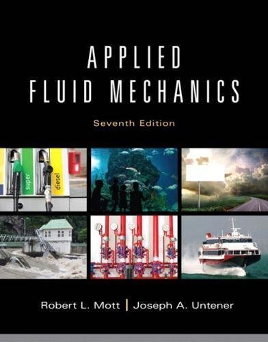 Applied Fluid Mechanics 7Th Edition by Robert L. Mott, Joseph A. Untener - 0132558920