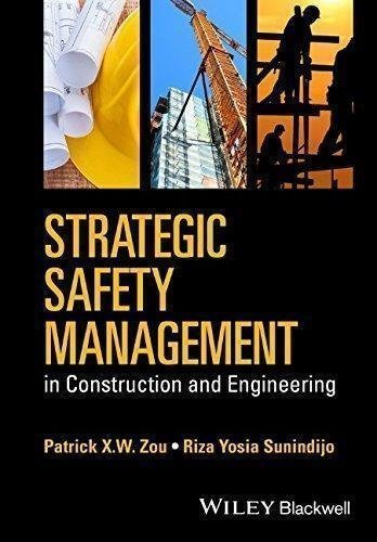 Strategic Safety Management In Construction And Engineering by Patrick X. W. Zou, Riza Yosia Sunindijo - 1118839374
