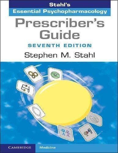 Prescribers Guide Stahls Essential Psychopharmacology 7Th Edition by Stephen M. Stahl Publisher: Cambridge University Press, Year: 2020 - 1108926010
