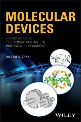 Molecular Devices An Introduction To Technomimetics by Gakh, Andrei A - 9781119448150