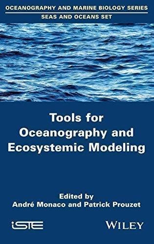 Tools For Oceanography And Ecosystemic Modeling by Andr Monaco, Patrick Prouzet (eds.) Series: Oceanography and Marine Biology Series - 1848217781