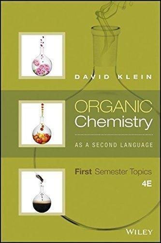 Organic Chemistry As A Second Language First Semester Topics 4Th Edition by David R. Klein - 1119110661