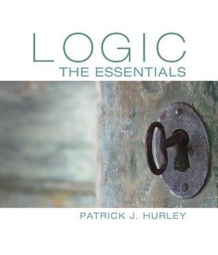 Logic The Essentials by Patrick J. Hurley Year: 2015 - 1305070925