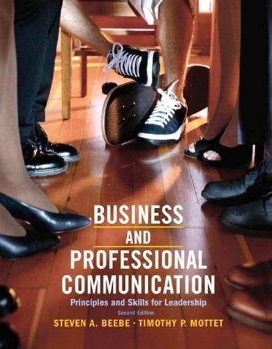 Business And Professional Communication 2Nd Edition by Steven A. Beebe - Timothy P. Mottet - 9780205028993