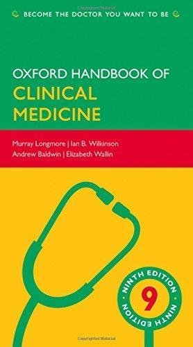 Oxford Handbook Of Clinical Medicine 9Th Edition by Wallin, Elizabeth; Wilkinson, Ian Boden; Baldwin, Andrew; Longmore, J. Murray - 0199609624