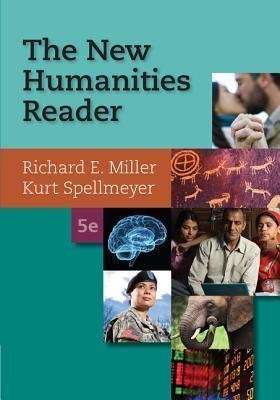 The New Humanities Reader 5Th Edition by Richard E. Miller; Kurt Spellmeyer Year: 2016 - 1337284637