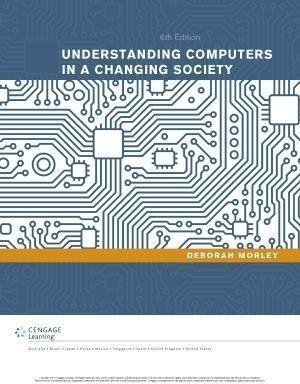 Understanding Computers In A Changing Society 6Th Edition by Deborah Morley nnReturn and Refund: 30 days free exchange for quality issues such as missing pagesnnSupport: For any question before & after sales, simply support@shelfandstory.comnnFeature: Searchable and zoomable texts / Permanent access / Can be read on major smart devices -