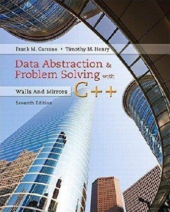 Data Abstraction Problem Solving With C Walls And Mirrors 7Th Edition by Frank M. Carrano, Timothy M. Henry Publisher: Pearson, Year: 2016 - 0134463978