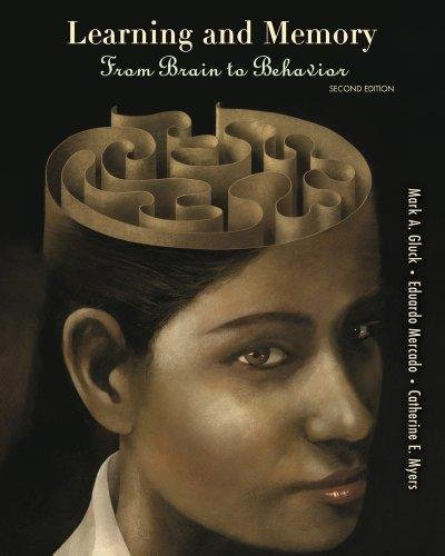 Learning And Memory From Brain To Behavior 2Nd Edition by Gluck, Mark A.; Myers, Catherine E.; Mercado, Eduardo - 1-4292-4014-8
