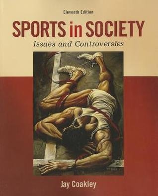 Sports In Society Issues And Controversies 11Th Edition by Jay Coakley - 0078022525