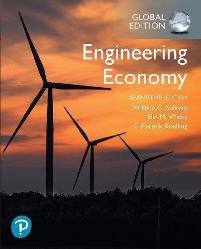 Engineering Economy Global 17Th Edition by William G. Sullivan, Elin M. Wicks, C. Patrick Koelling Publisher: Pearson, Year: 2019 - 9781292264967