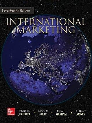 International Marketing 17Th Edition by Philip R. Cateora; John Grahaam; Mary C. Gilly - 0077842162