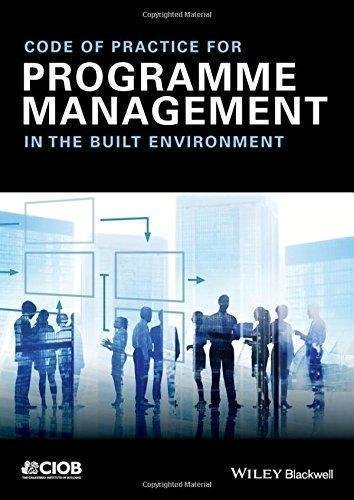 Code Of Practice For Programme Management In The Built Environment by CIOB (The Chartered Institute of Building) - 1118717856