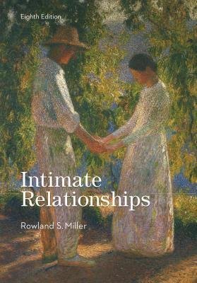 Intimate Relationships 8Th Edition by Rowland S. Miller Year: 2017 - 1259870510
