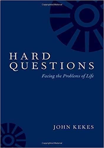Hard Questions Facing The Problems Of Life by John Kekes - 0190919981